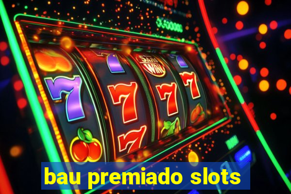 bau premiado slots